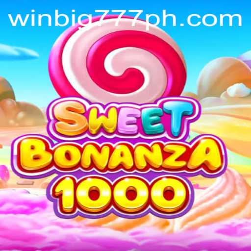 Explore the Thrills of SweetBonanza1000: Gaming Rules and Winning Strategies with WINBIG777 PH
